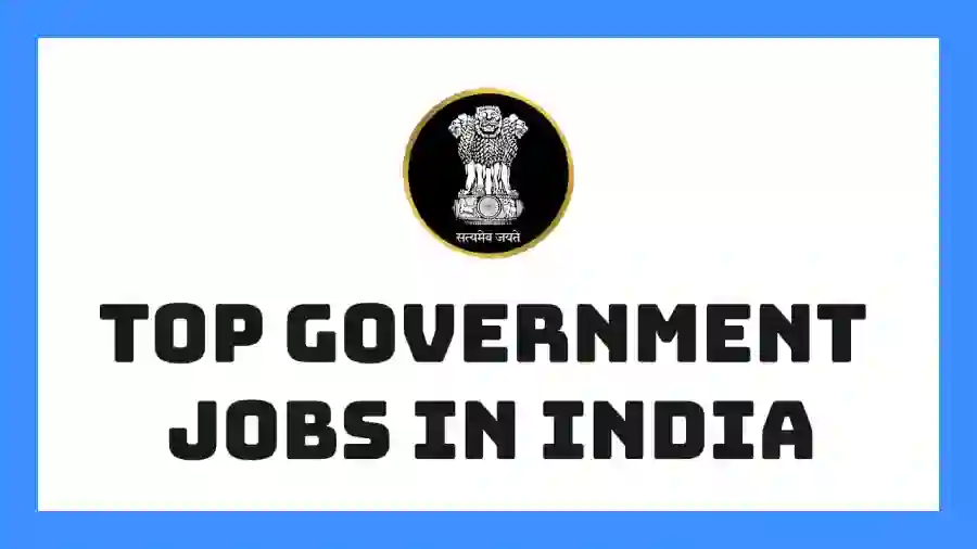 Overview of the top government jobs in India with roles, benefits, and opportunities