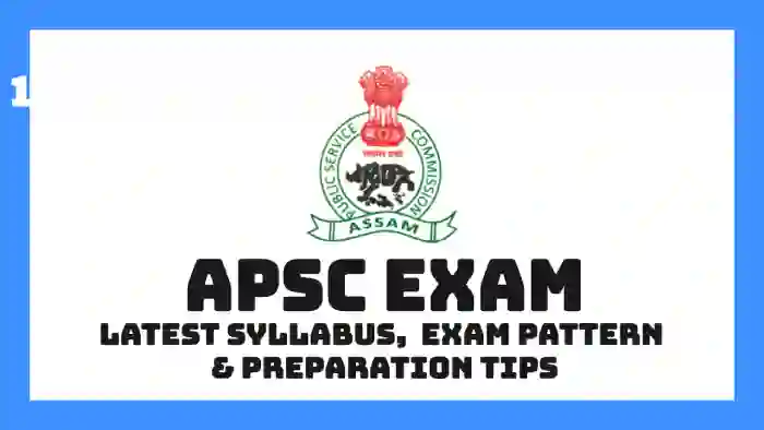 APSC Exam 2025: Latest Syllabus, Exam Pattern & Preparation Tips